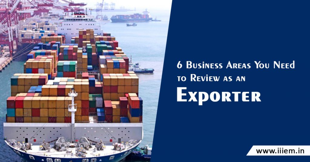 Business Areas You Need to Review as an Exporter