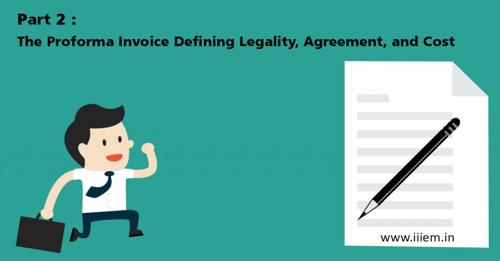 The Proforma Invoice Defining Legality, Agreement, and Cost