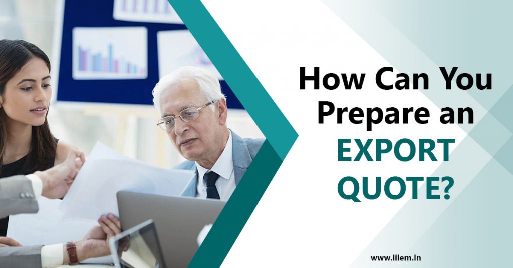 How can you prepare an export quote