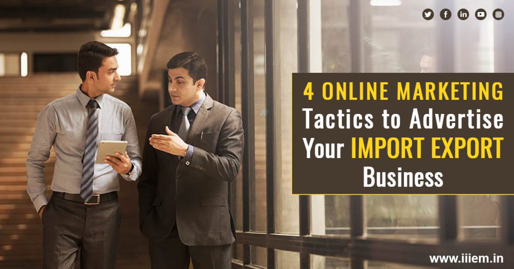 4 Online Marketing Tactics to Advertise Your ImportExport Business
