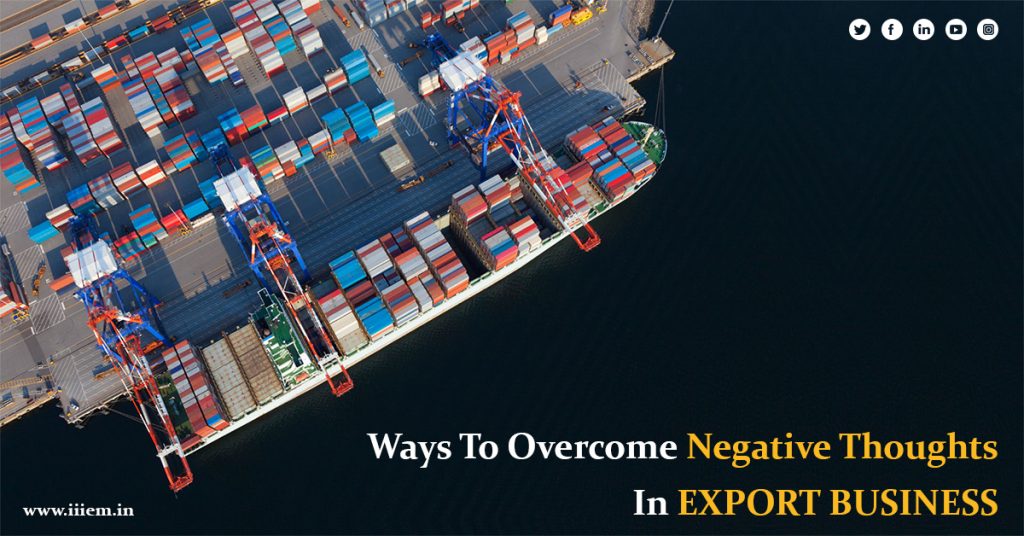 Ways to overcome Negative thoughts in export