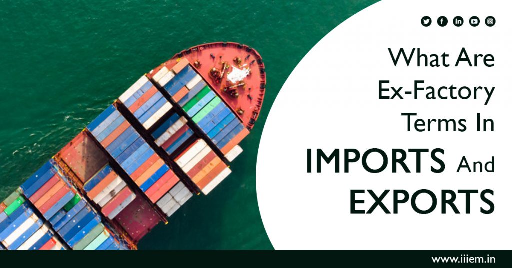 Ex- factory terms in import- export