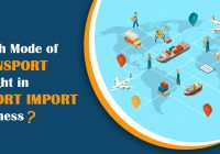 Which Mode of Transport is right in Export Import Business
