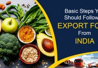 Basic Steps You Should Follow to Export Food From India