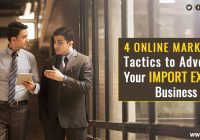 4 Online Marketing Tactics to Advertise Your ImportExport Business