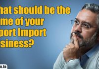 What should be the name of your Export – Import business