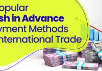 4 Popular Cash in Advance Payment Methods in International Trade