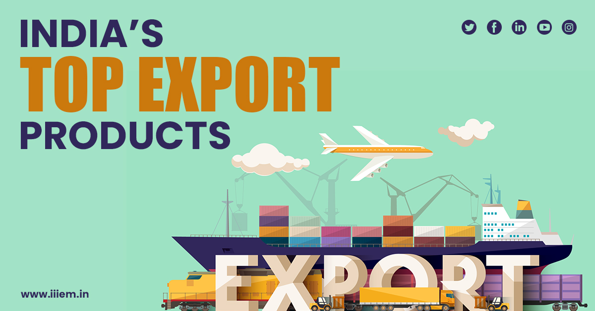 India’s Top Export Products Official Blog of iiiEM