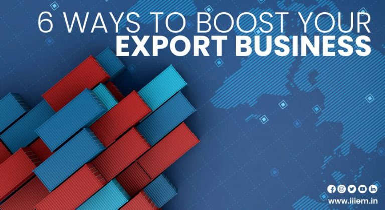 Best 6 Ways to Boost Your Export Business – Official Blog of iiiEM