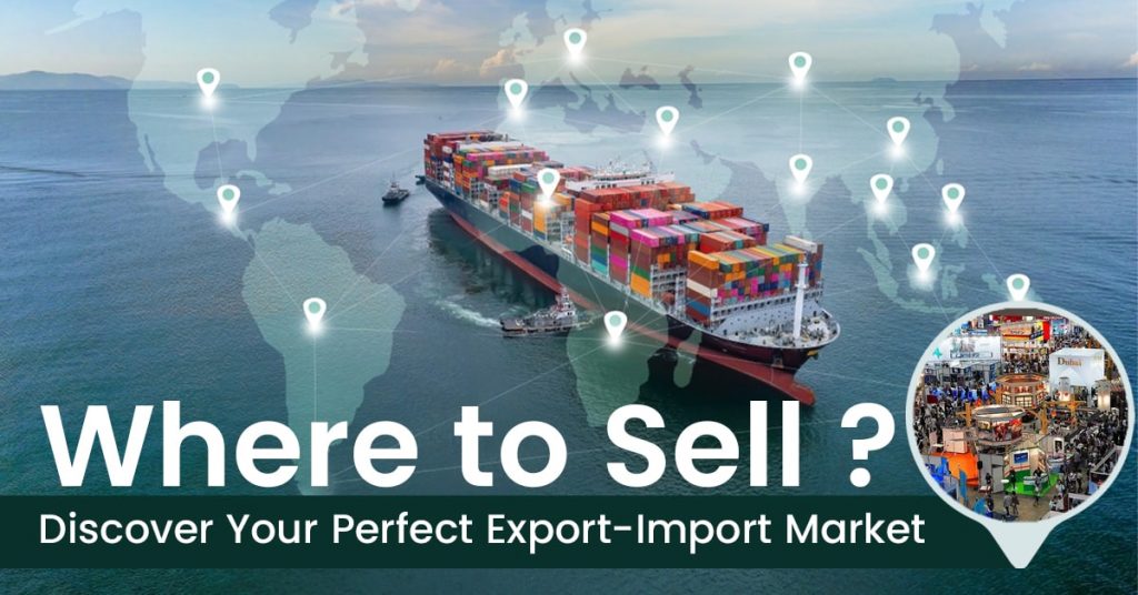 Where to Sell Discover Your Perfect Export-Import Market